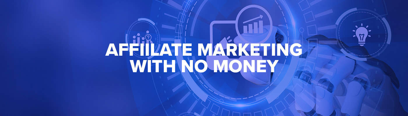 start affiliate marketing with no money