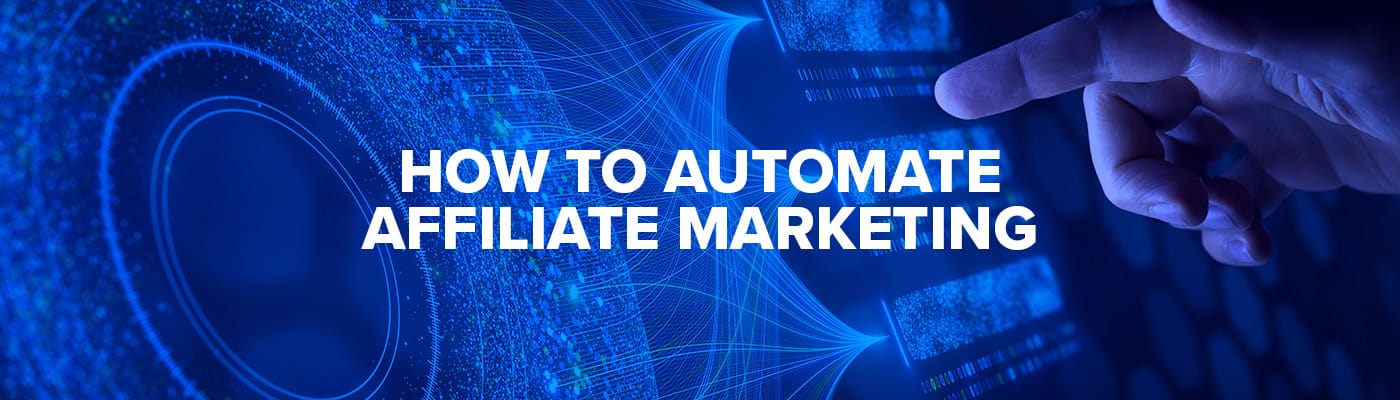 automate your affiliate marketing business